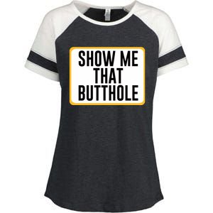 Show Me That Butthole Enza Ladies Jersey Colorblock Tee