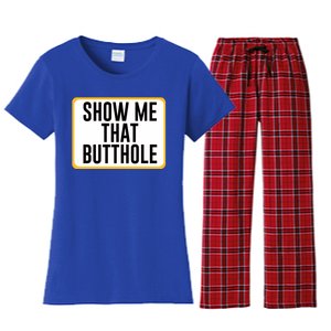 Show Me That Butthole Women's Flannel Pajama Set