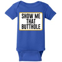 Show Me That Butthole Baby Bodysuit