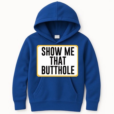 Show Me That Butthole Kids Hoodie