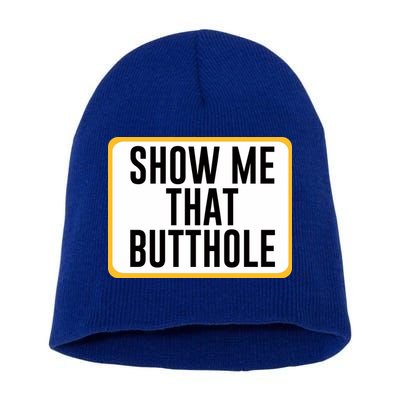 Show Me That Butthole Short Acrylic Beanie