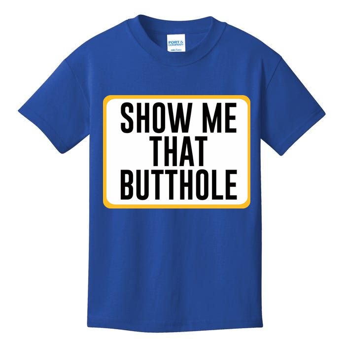 Show Me That Butthole Kids T-Shirt