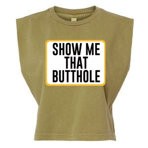 Show Me That Butthole Garment-Dyed Women's Muscle Tee