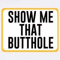 Show Me That Butthole Garment-Dyed Sweatshirt