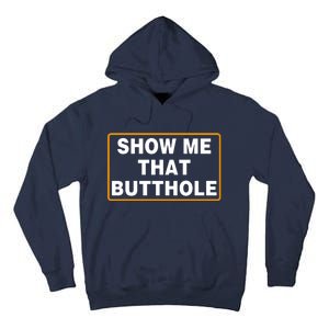 Show Me That Butthole Tall Hoodie