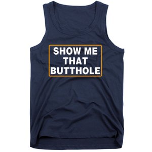 Show Me That Butthole Tank Top