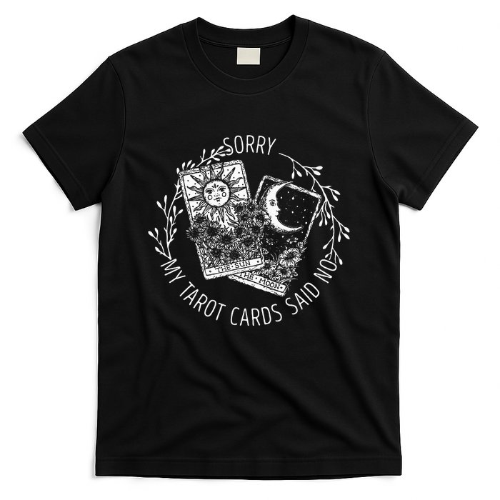 Sorry My Tarot Cards Said No Moon Sun Tarot Reading Reader T-Shirt