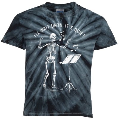 Skeleton Music Teacher ILl Wait Until ItS Quiet Kids Tie-Dye T-Shirt