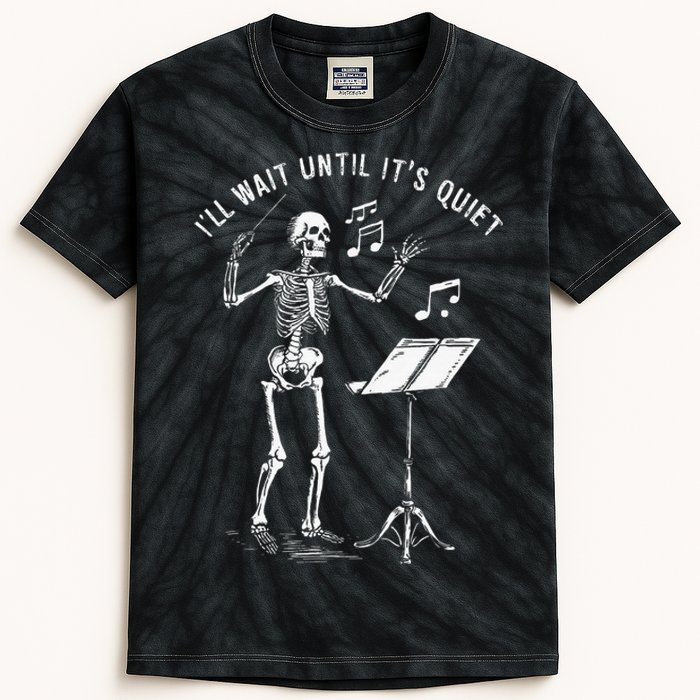 Skeleton Music Teacher ILl Wait Until ItS Quiet Kids Tie-Dye T-Shirt