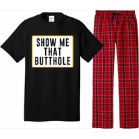 Show Me That Butthole Pajama Set