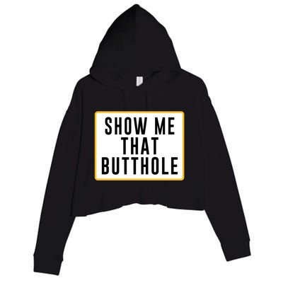 Show Me That Butthole Crop Fleece Hoodie