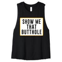 Show Me That Butthole Women's Racerback Cropped Tank