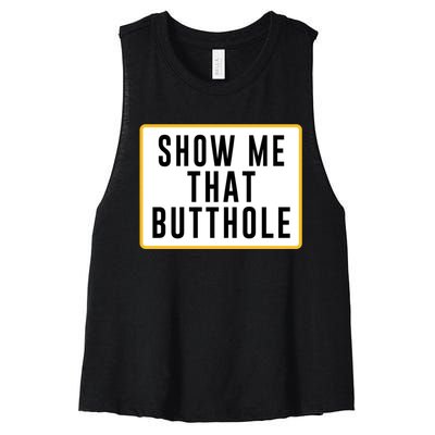 Show Me That Butthole Women's Racerback Cropped Tank