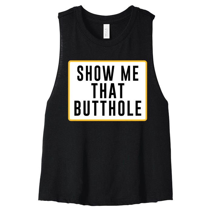 Show Me That Butthole Women's Racerback Cropped Tank