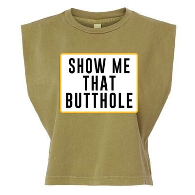 Show Me That Butthole Garment-Dyed Women's Muscle Tee