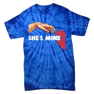 She's Mine Valentine's Day For Couples Heart Gift Tie-Dye T-Shirt