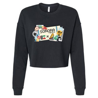 Sonora Mexican Vacation Holidays Estado De Sonora Mexico Funny Gift Cropped Pullover Crew