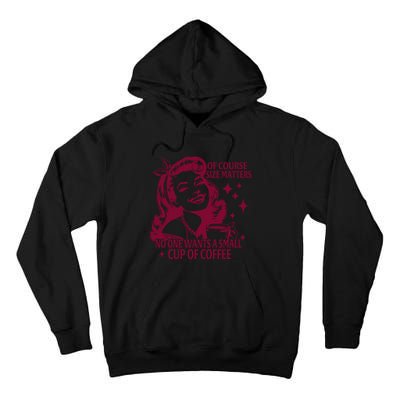 Size Matters Vintage Retro Housewife Funny Coffee Sarcastic Tall Hoodie