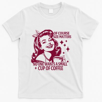 Size Matters Vintage Retro Housewife Funny Coffee Sarcastic T-Shirt