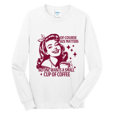 Size Matters Vintage Retro Housewife Funny Coffee Sarcastic Tall Long Sleeve T-Shirt