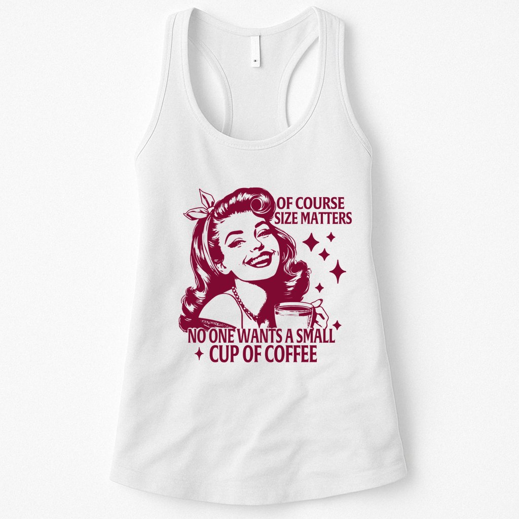 Size Matters Vintage Retro Housewife Funny Coffee Sarcastic Womens Tank Top
