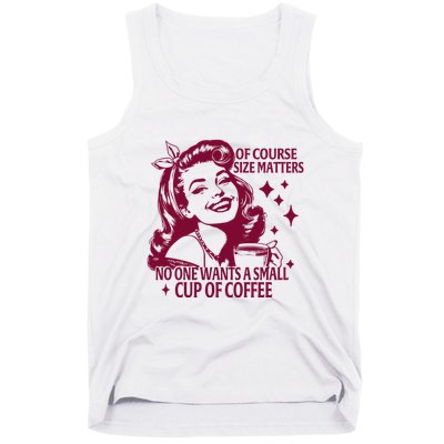Size Matters Vintage Retro Housewife Funny Coffee Sarcastic Tank Top