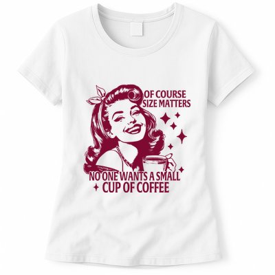 Size Matters Vintage Retro Housewife Funny Coffee Sarcastic Womens T-Shirt