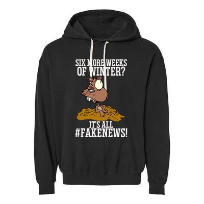 Six More Weeks Fake News Funny Groundhog Day Animal Lover Meaningful Gift Garment-Dyed Fleece Hoodie