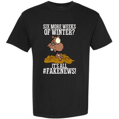 Six More Weeks Fake News Funny Groundhog Day Animal Lover Meaningful Gift Garment-Dyed Heavyweight T-Shirt