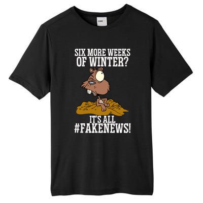 Six More Weeks Fake News Funny Groundhog Day Animal Lover Meaningful Gift Tall Fusion ChromaSoft Performance T-Shirt