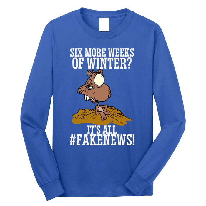 Six More Weeks Fake News Funny Groundhog Day Animal Lover Meaningful Gift Long Sleeve Shirt