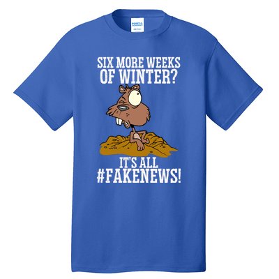 Six More Weeks Fake News Funny Groundhog Day Animal Lover Meaningful Gift Tall T-Shirt