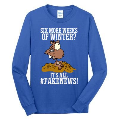 Six More Weeks Fake News Funny Groundhog Day Animal Lover Meaningful Gift Tall Long Sleeve T-Shirt