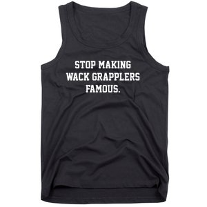 Stop Making Wack Grapplers Famous Tank Top