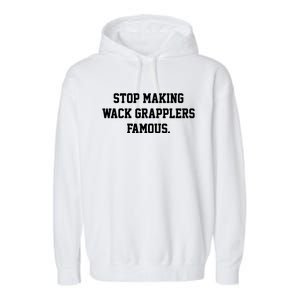 Stop Making Wack Grapplers Famous Garment-Dyed Fleece Hoodie