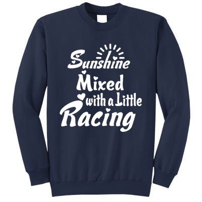 Sunshine Mixed With A Little Racing Sweatshirt