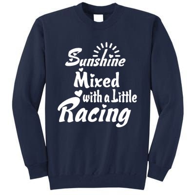 Sunshine Mixed With A Little Racing Tall Sweatshirt