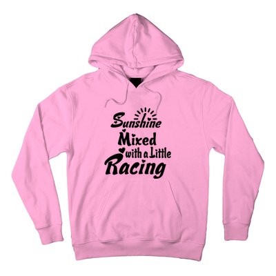 Sunshine Mixed With A Little Racing Hoodie