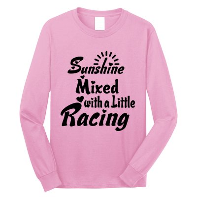 Sunshine Mixed With A Little Racing Long Sleeve Shirt