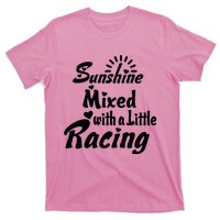 Sunshine Mixed With A Little Racing T-Shirt