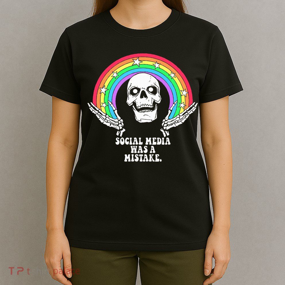 Social Media Was A Mistake T-Shirt