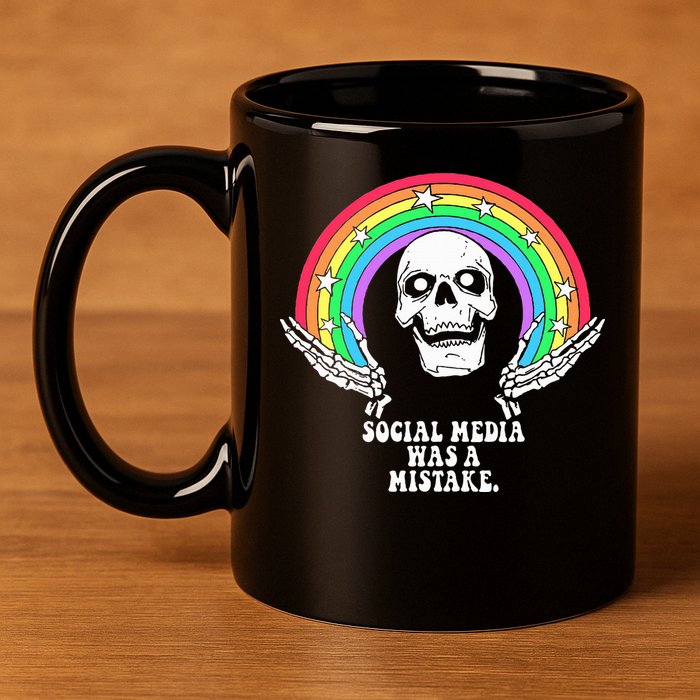 Social Media Was A Mistake 11oz C Handle Ceramic Mug
