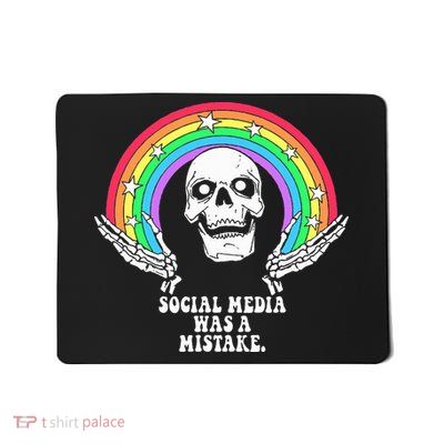 Social Media Was A Mistake Mousepad