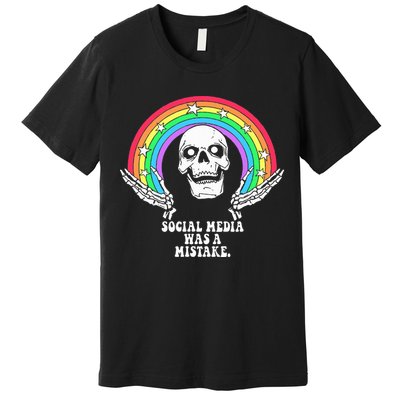 Social Media Was A Mistake Premium T-Shirt