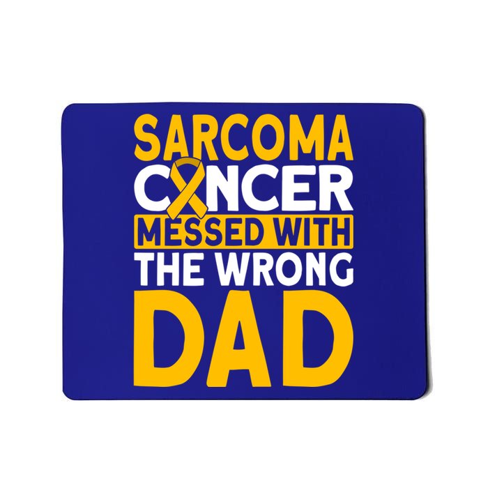 Sarcoma Messed With The Wrong Dad Sarcoma Cancer Awareness Cool Gift Mousepad