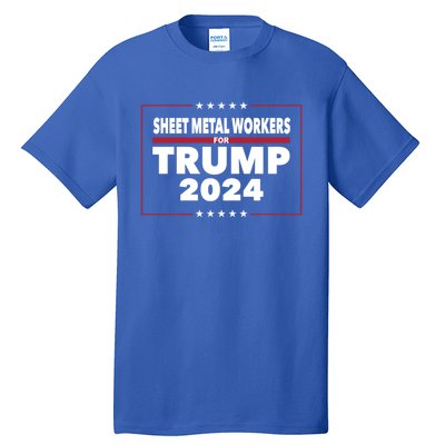 Sheet Metal Workers For Trump 2024 President Republican Gift Tall T-Shirt