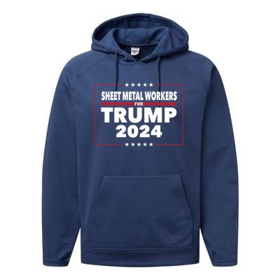 Sheet Metal Workers For Trump 2024 President Republican Gift Performance Fleece Hoodie