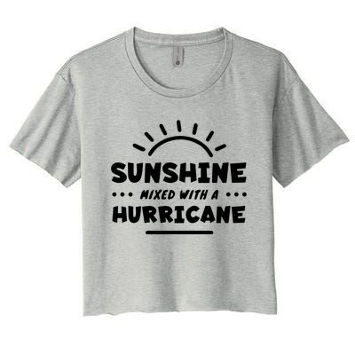 Sunshine Mixed With A Hurricane Gift Women's Crop Top Tee