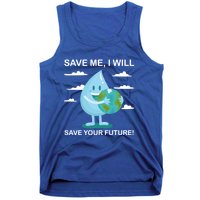 Save Me Will Save Your Future Conserve Water Advocate Gift Tank Top