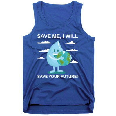 Save Me Will Save Your Future Conserve Water Advocate Gift Tank Top